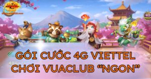 Gói cước Data Viettel chơi Vuaclub mượt nhất