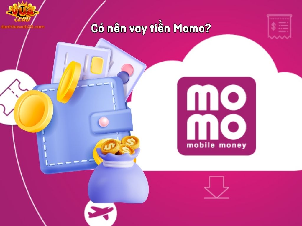 Vay tiền Momo nạp game Vuaclub nên hay không?