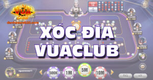 Xóc Đĩa Vuaclub - Game đổi thưởng uy tín xanh chín